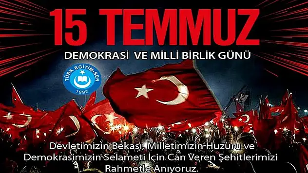 Türk Eğitim-Sen Ağrı Şubesi 15 Temmuz İhanetini Unutmayacağız!