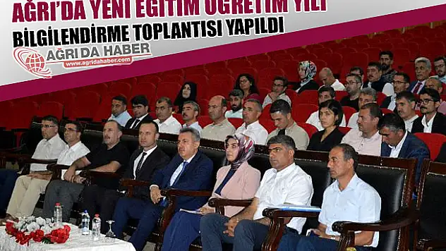 Ağrı'da Yeni Eğitim Öğretim Yılı Bilgilendirme Toplantısı Yapıldı