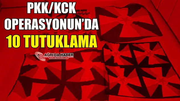 Ağrı'da PKK/KCK operasyonun'da 10 Tutuklama