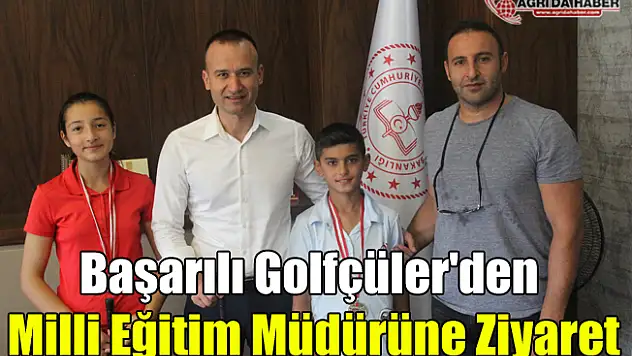 Başarılı Golfçüler'den Milli Eğitim Müdürüne Ziyaret