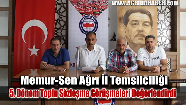 Memur-Sen Ağrı İl Temsilciliği 5. Dönem Toplu Sözleşme Görüşmeleri Değerlendirdi