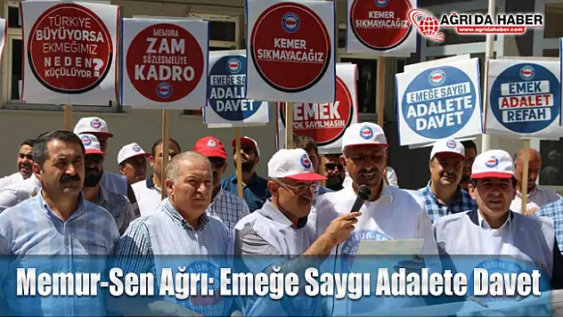 Memur-Sen Ağrı İl Teşkilatından Açıklama: Emeğe Saygı Adalete Davet