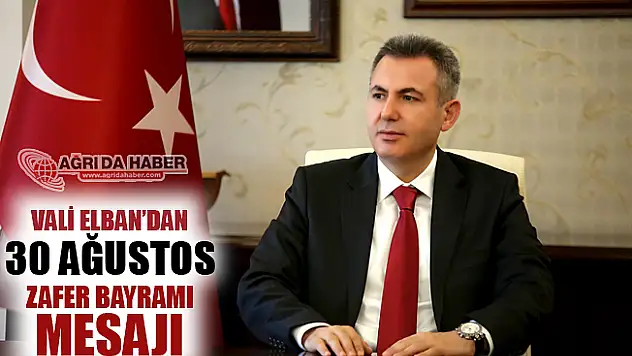 Vali Süleyman ELBAN'dan 30 Ağustos Zafer Bayramı Mesajı!