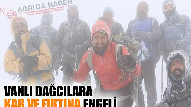 Van'lı Dağcılara Kar ve Fırtına Engeli