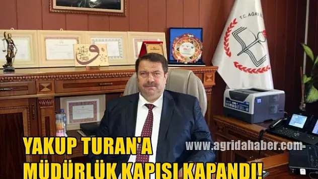 Yakup Turan'a Milli Eğitim Müdürlüğü Kapısı Kapandı
