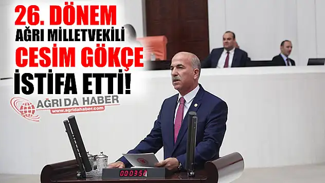26. Dönem Ak Parti Milletvekili Cesim Gökçe İstifa Etti!