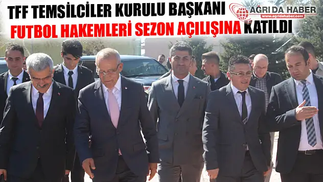 Abdurrahman ARICI Ağrı'da Futbol Hakemleri Sezon Açılışına Katıldı