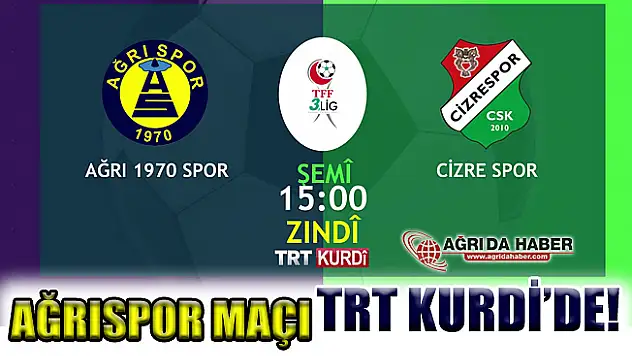 Ağrı 1970 Spor Cizre Spor Karşılaşması TRT Kurdi'de Canlı Yayınlanacak!