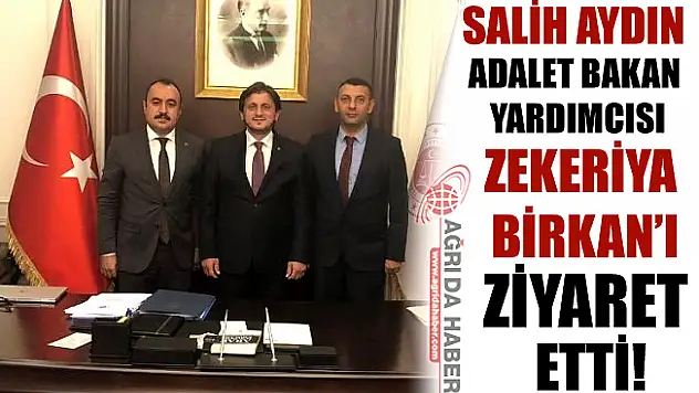 Ağrı Baro Başkanı Aydın'dan, Adalet Bakan Yardımcısı Birkan'a Ziyaret!