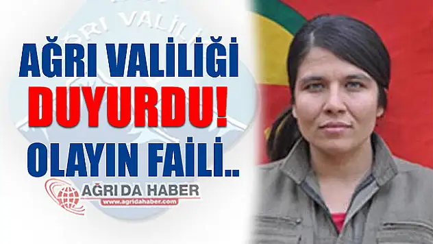 Ağrı Valiliği Türkiye İran Sınır Hattındaki Terör Saldırısının Failini Belirledi.