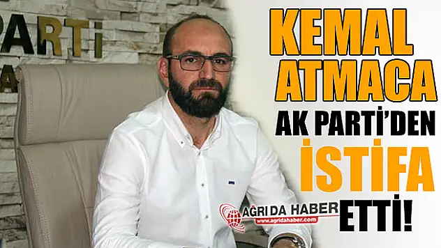 Ak Parti Eski İl Başkanı Kemal Atmaca Ak Parti'den İstifa Etti!