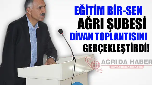 Eğitim Bir-Sen Ağrı Şubesi Genişletilmiş Divan Toplantısını Gerçekleştirdi!