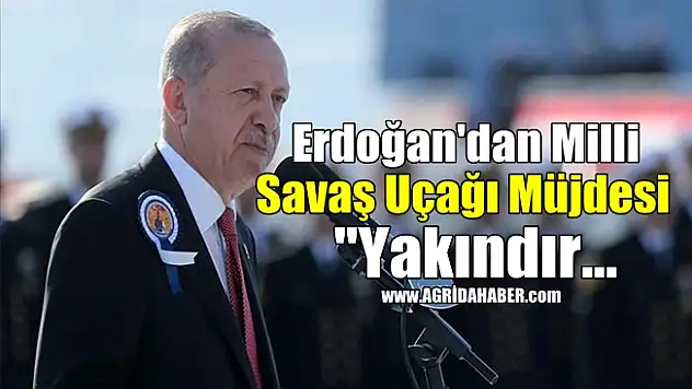 Erdoğan'dan Milli Savaş Uçağı Müjdesi 'Yakındır...