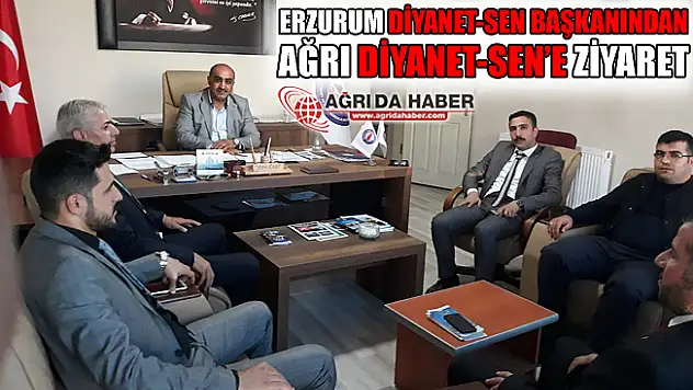 Erzurum Diyanet-Sen Başkanından Ağrı Diyanet-Sen'e Ziyaret!