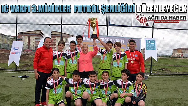 IC Vakfı 3'ncü Minikler Futbol Şenliğini Düzenleyecek!