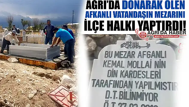Taşlıçay'da Donarak Ölen Afgan Adamın Mezarını İlçe Halkı Yaptırdı!