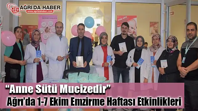 Ağrı'da 1-7 Ekim Emzirme Haftası Etkinliği  'Anne Sütü Mucizedir'