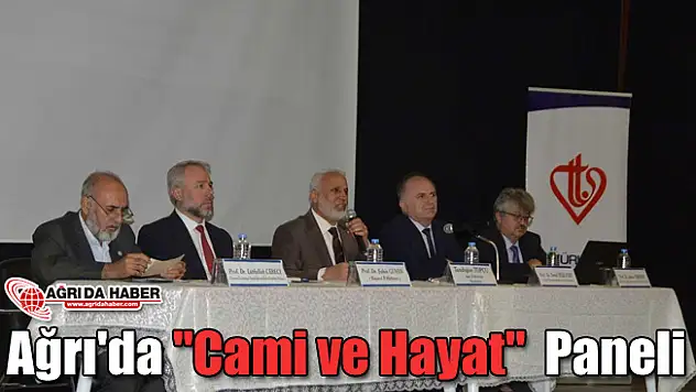 Ağrı'da 'Cami ve Hayat' Konulu Panel