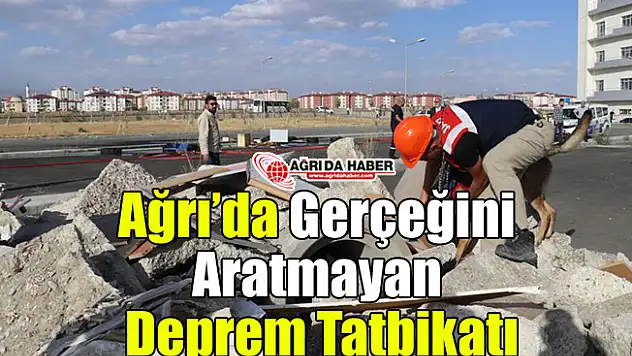 Ağrı'da Gerçeğini Aratmayan Deprem Tatbikatı!