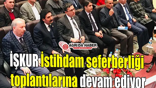 İŞKUR İstihdam seferberliği toplantılarına devam ediyor