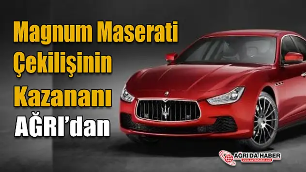 Magnum Maserati&nbspÇekilişi Talihlisi Ağrıdan Emrah Kılıç oldu