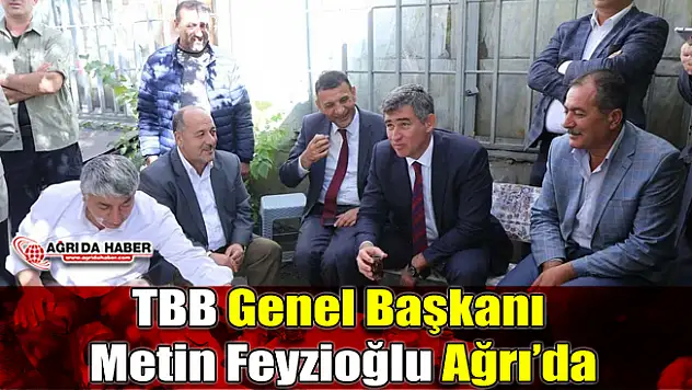 ​TBB Genel Başkanı Metin Feyzioğlu Ağrı'da