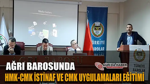 Ağrı Barosunda HMK-CMK İstinaf ve CMK Uygulamaları Eğitimi