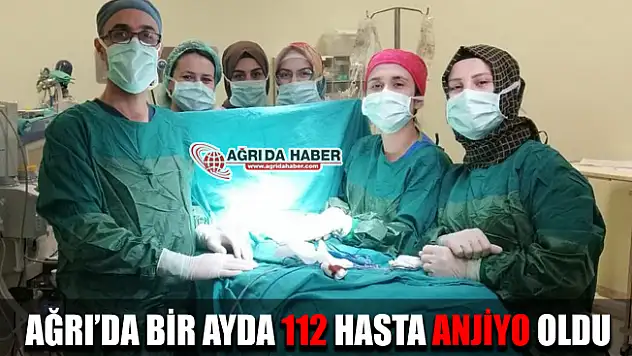 Ağrı'da Bir Ay İçerisinde 112 Anjiyo Gerçekleştirildi
