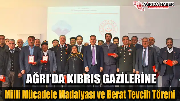 Ağrı'da Kıbrıs Gazilerimiz İçin Milli Mücadele Madalyası Töreni Düzenlendi