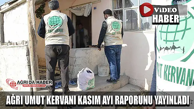 Ağrı Umut Kervanı Kasım ayı faaliyet raporunu yayınladı