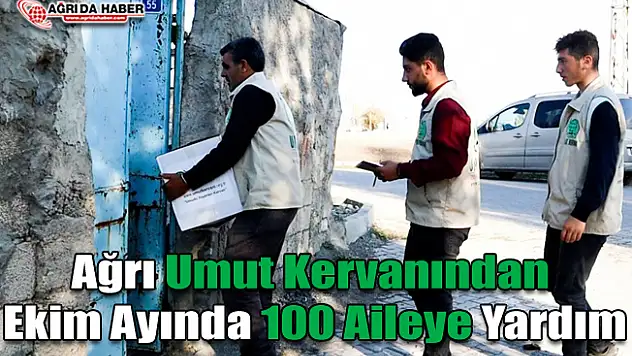 Ağrı Umut Kervanından Ekim Ayında 100 Aileye Yardım