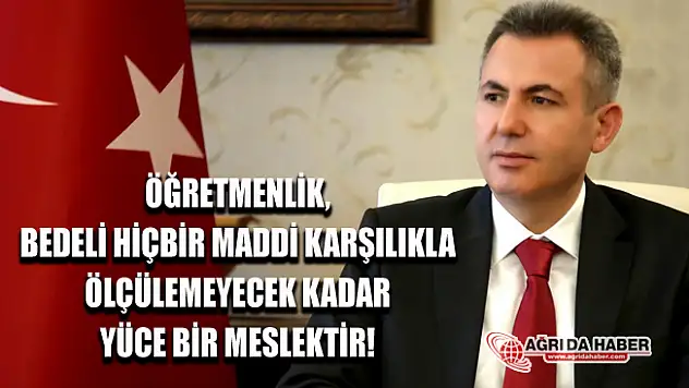Ağrı Valisi Süleyman Elban'dan Öğretmenler Günü Mesajı