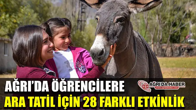 Ağrı'da Öğrenciler Ara Tatili 28 Farklı Etkinlikle Geçirecek 