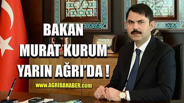 Çevre ve şehircilik Bakanı Murat Kurum Ağrı'ya Geliyor