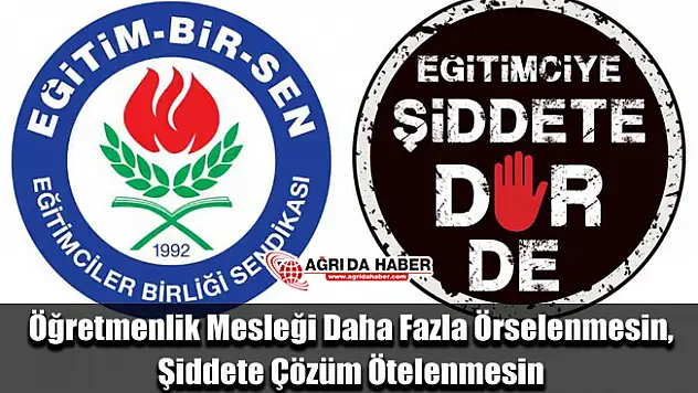 Eğitim-Bir-Sen Ağrı Şubesi Eğitimciye Şiddete Dur! Basın açıklaması