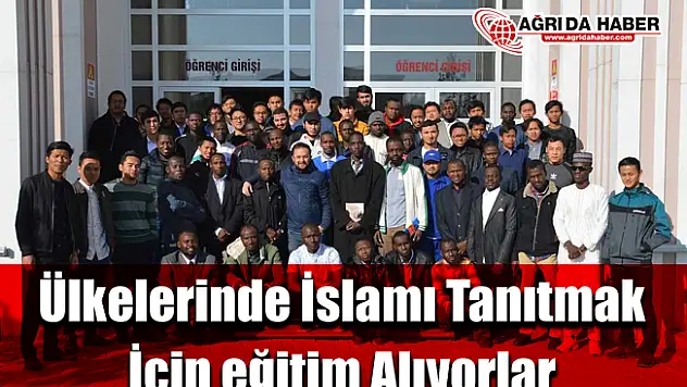 Ülkelerinde İslamı Tanıtmak İçin eğitim Alıyorlar!