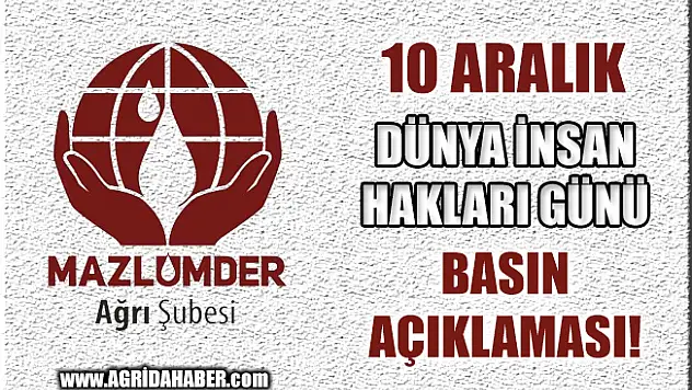 Mazlumder Ağrı Şubesi 10 Aralık Dünya İnsan Hakları Günü Mesajı