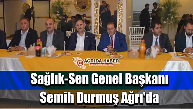 Sağlık-Sen Genel Başkanı Semih Durmuş Ağrı'da