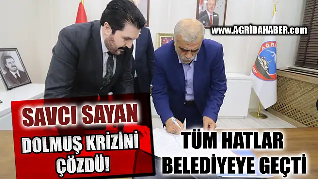 Savcı Sayan Dolmuş Krizini Çözdü! Tüm Hatlar Belediyeye geçti