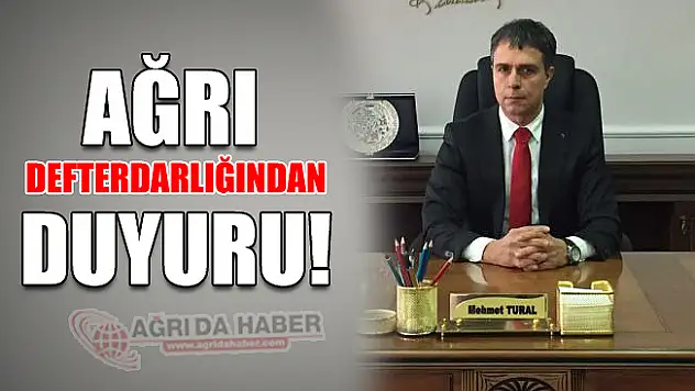 Ağrı Defterdarlığından Duyuru!