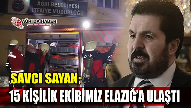 Ağrı Belediyesinden 15 kişilik Kurtarma Ekibi Elazığ'da