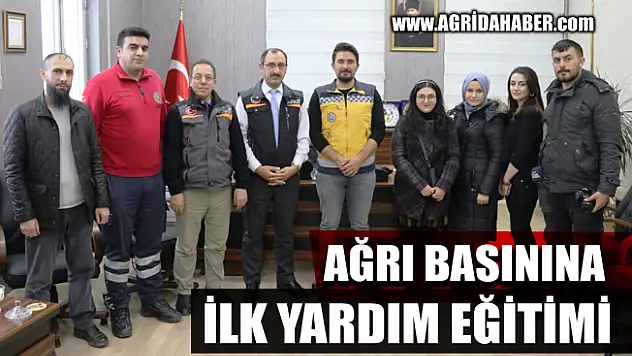 Ağrı'da Basın Mensuplarına ilk yardım eğitimi verildi