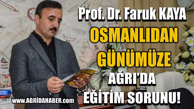 Osmanlı'dan günümüze Ağrı'da eğitimin geri kalmasının nedenleri
