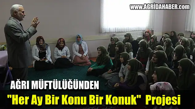 Ağrı İl Müftülüğünden ''Her Ay Bir Konu Bir Konuk'' projesi