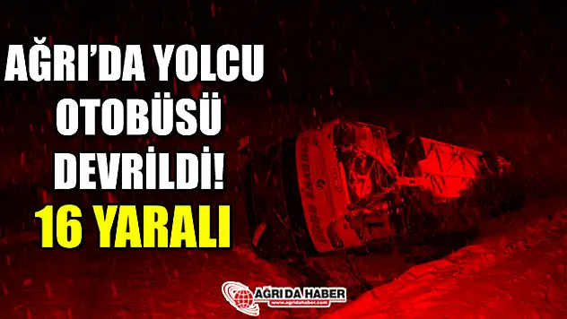 Ağrıdan İzmir'e Giden Yolcu Otobüsü Devrildi! 16 Yaralı