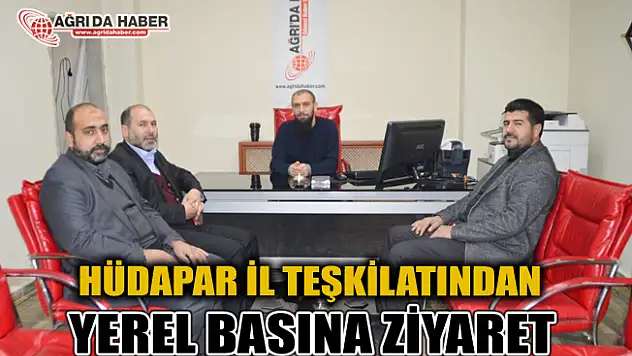 HÜDAPAR Ağrı İl Teşkilatından Yerel Basına Ziyaret