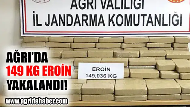 Ağrı'da 149 kilogram eroin ele geçirildi.