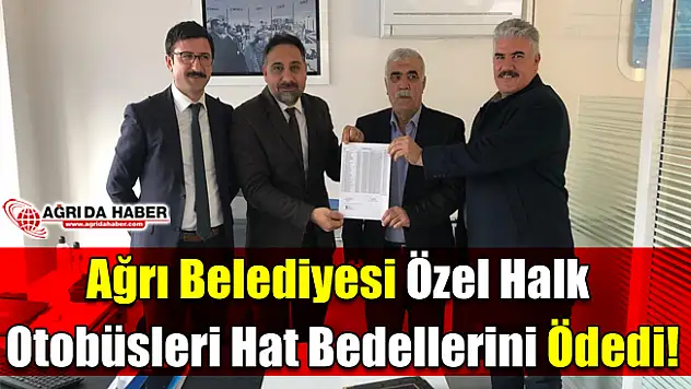 Ağrı Belediyesi Özel Halk Otobüsleri Hat Bedellerini Ödedi!
