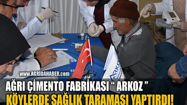 Ağrı Çimento Fabrikası ARKOZ Köylerde Sağlık Taraması Yaptırdı