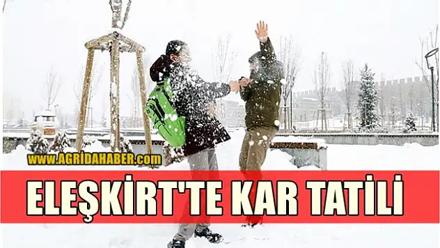 Eleşkirt'te Eğitime Kar Tatili